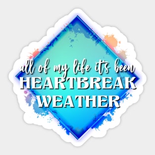 heartbreak weather Sticker